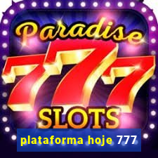 plataforma hoje 777